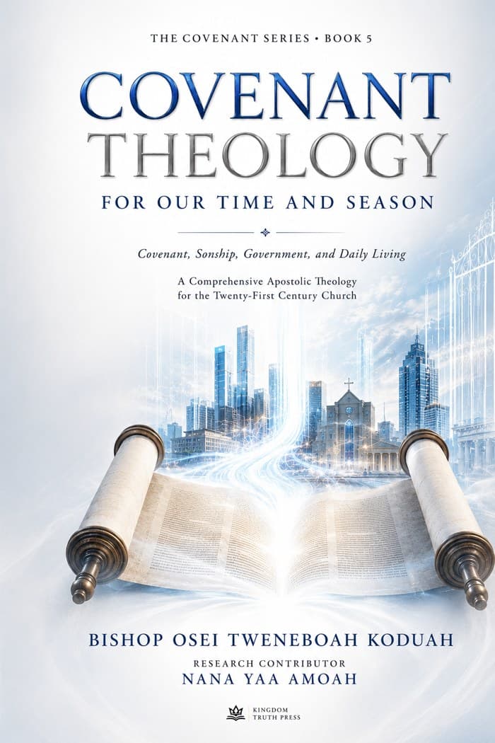 Cover of Covenant Theology for Our Time and Season by Bishop Osei Tweneboah Koduah