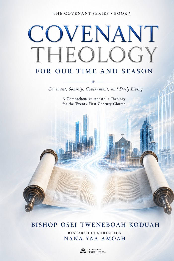 Cover of Covenant Theology for Our Time and Season by Bishop Osei Tweneboah Koduah & Nana Yaa Amoah