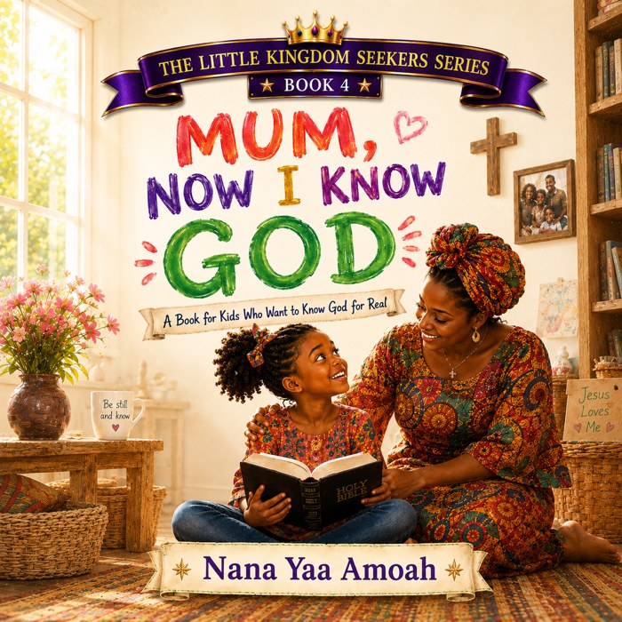 Cover of Mum, Now I Know God by Nana Yaa Amoah